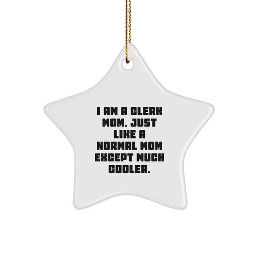 Funny Clerk Gifts, Christmas Unique Gifts for Clerk Mom, I Am A Clerk Mom Star Ornament - Image 1