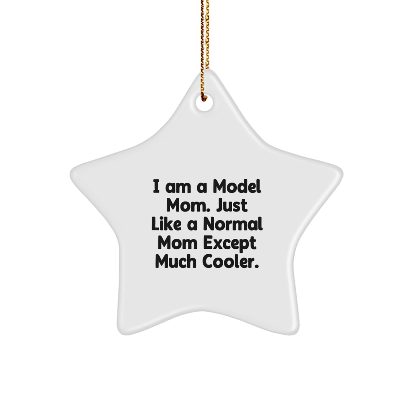 Funny Model Mom Star Ornament Gifts from Friends or Family for Christmas Unique Decorations - Image 1