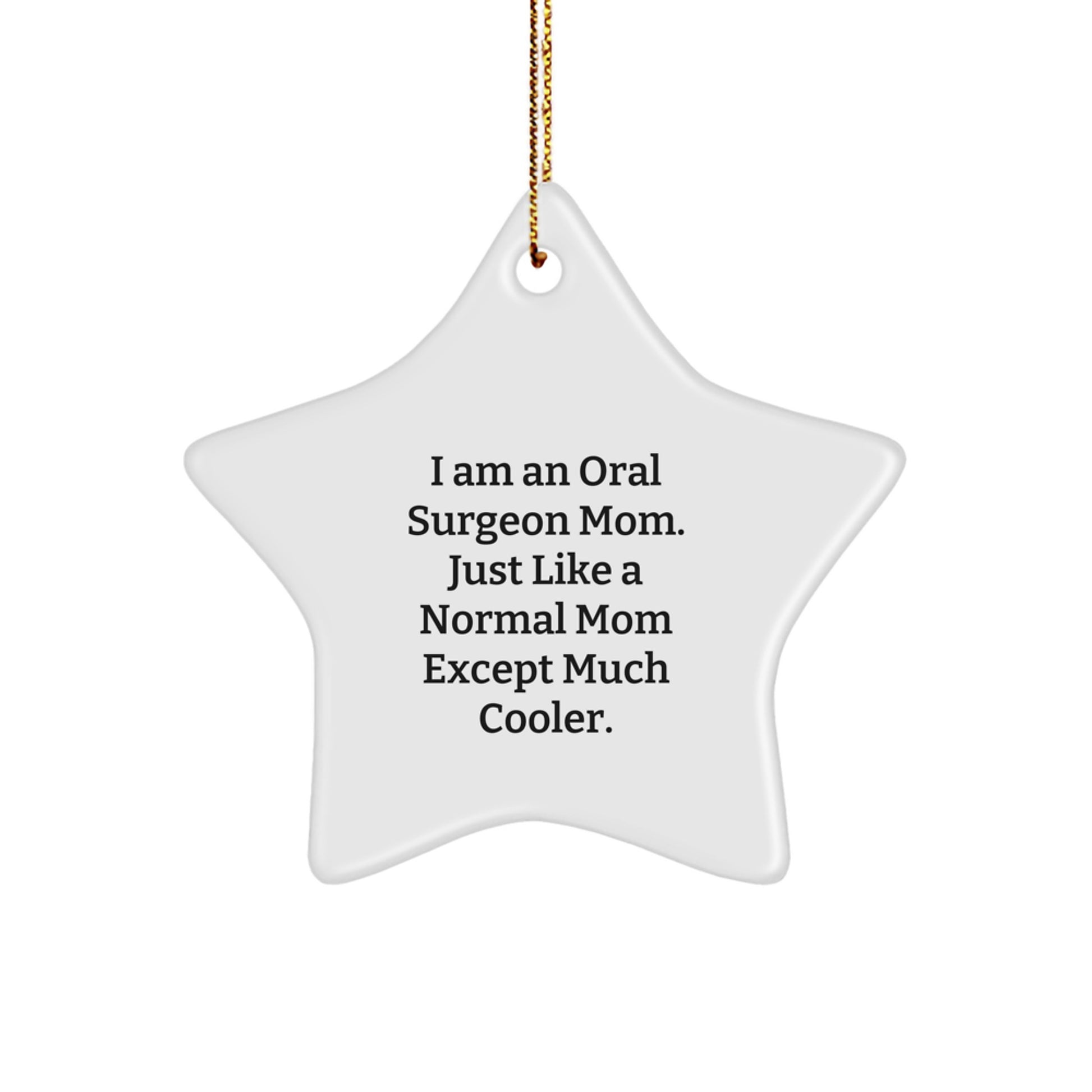 Oral Surgeon Gifts from Mom's Desk - Star Ornament, Cute, Christmas Unique Gifts for Oral Surgeon Mom, Funny Star Decoration - Image 1