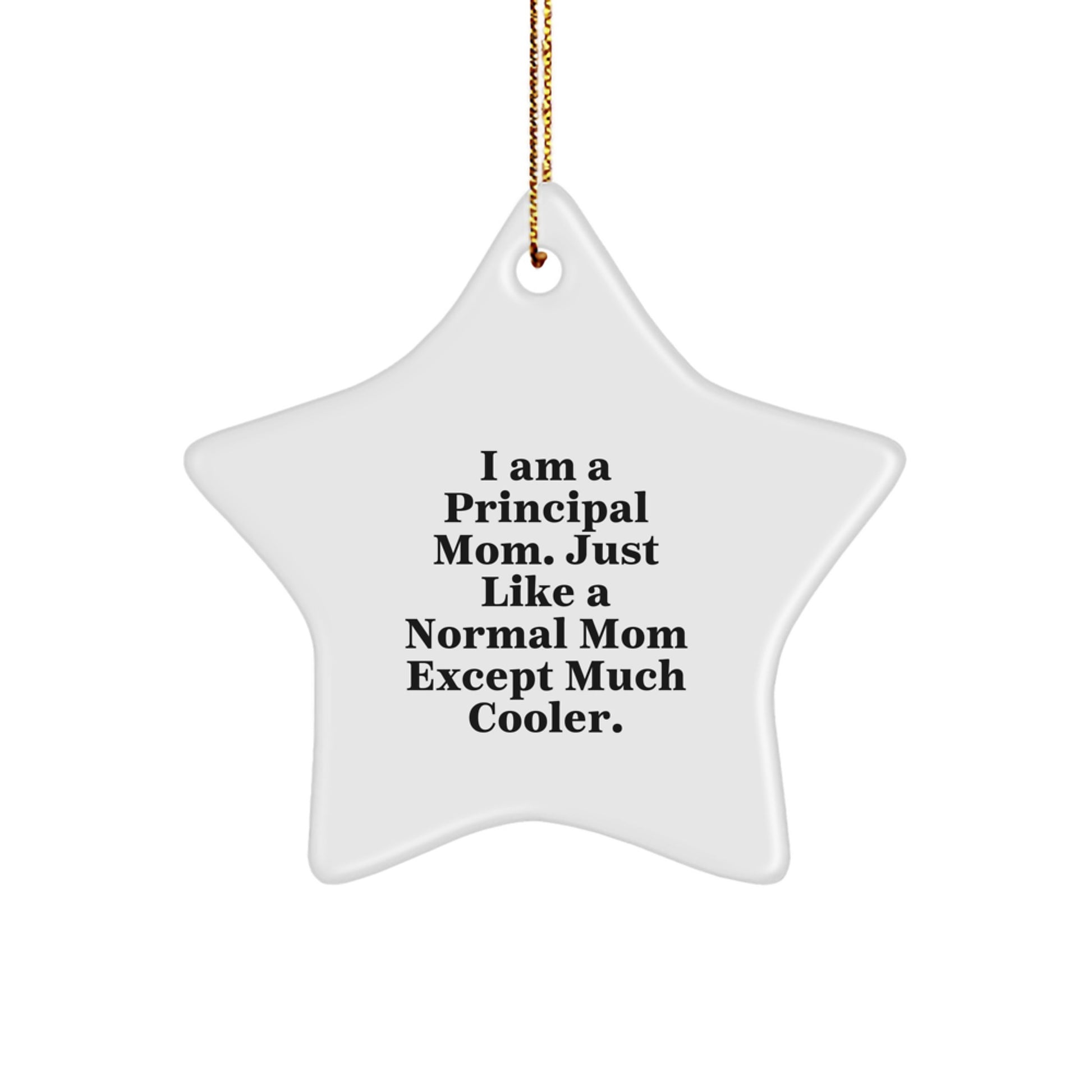 Funny Principal Mom Gifts for Men, Women, Friends - Principal Star Ornament, I'm a Principal Mom Gift, Christmas Unique Gifts - Image 1