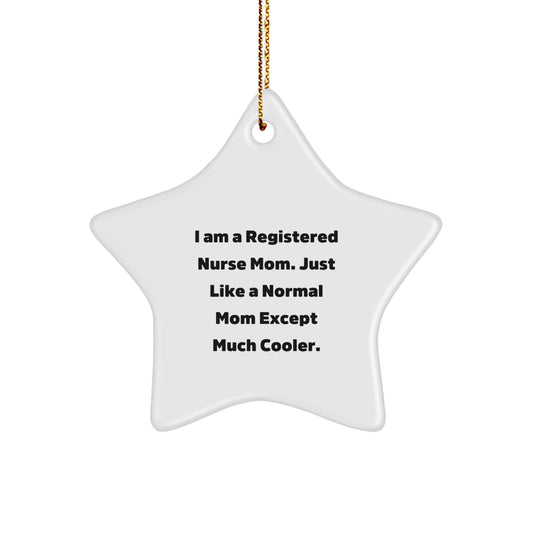 Funny Registered Nurse Gifts for Moms - 'I Am A Registered Nurse Mom' Star Ornament, White, Christmas Unique Gifts from Family - Image 1