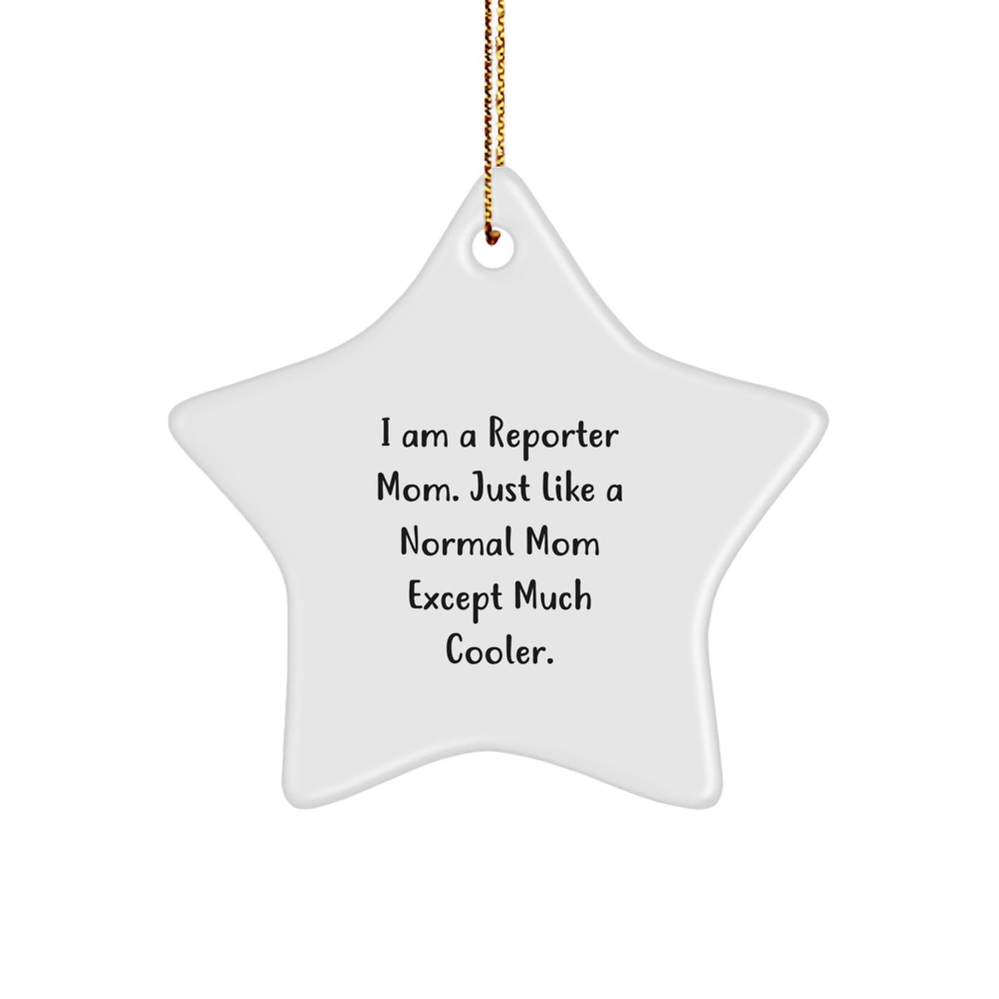 Cute Reporter Mom Gifts from Family - Star Ornament for Reporter Mom's Office Desk, Inspirational Christmas Unique Gifts for Reporter, Funny Star Ornament - Image 1