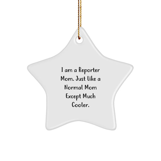 Cute Reporter Mom Gifts from Family - Star Ornament for Reporter Mom's Office Desk, Inspirational Christmas Unique Gifts for Reporter, Funny Star Ornament - Image 1