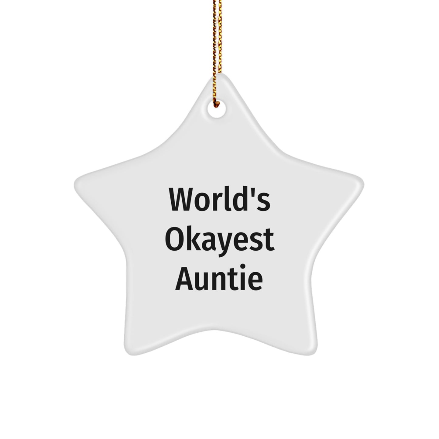 Funny Auntie Gifts from Men to Women Christmas Unique Star Ornament, World's Okayest Auntie, Cute Star Shape, White, MDF, Sublimation, Christmas Decor, Auntie Appreciation - Image 1