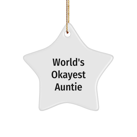 Funny Auntie Gifts from Men to Women Christmas Unique Star Ornament, World's Okayest Auntie, Cute Star Shape, White, MDF, Sublimation, Christmas Decor, Auntie Appreciation - Image 1