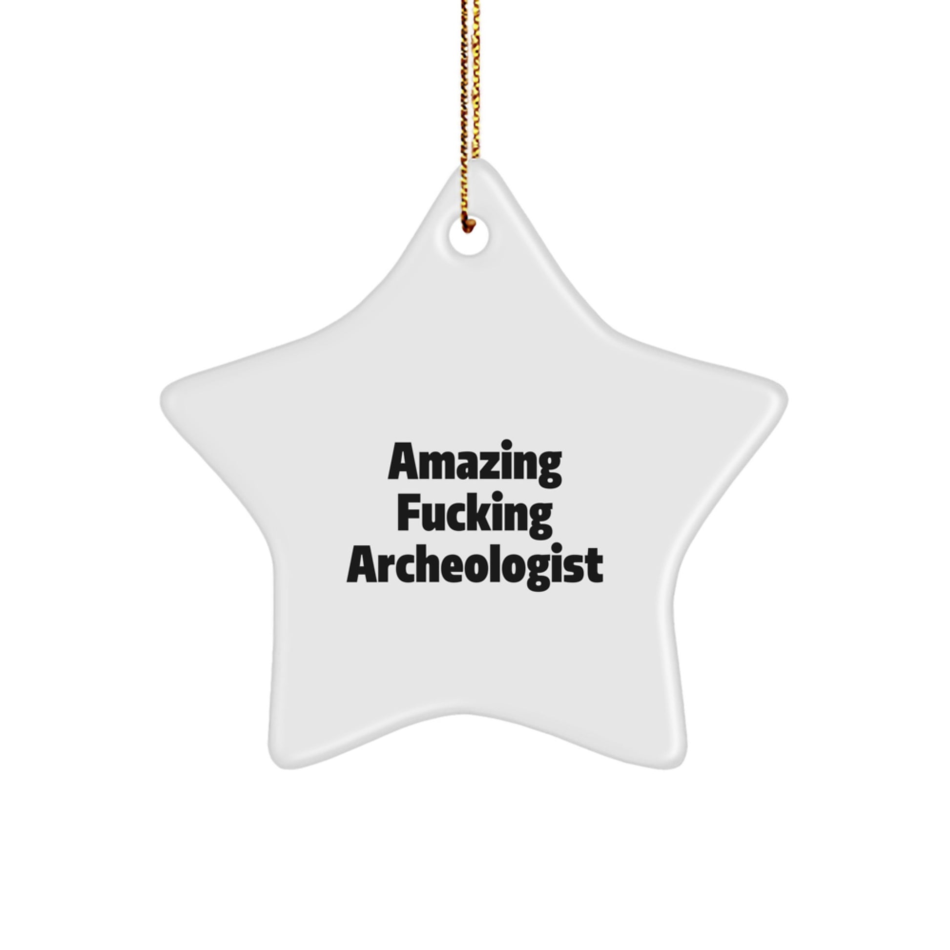 Funny Archeologist Star Ornament Gifts from Family to Friends for Amazing F--king Archeologist Christmas Unique - Image 1