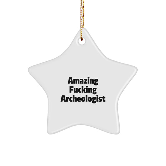Funny Archeologist Star Ornament Gifts from Family to Friends for Amazing F--king Archeologist Christmas Unique - Image 1