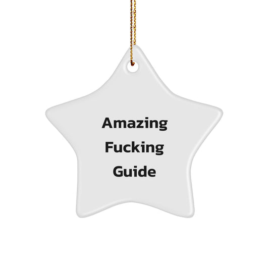 Gifts from Friends, Amazing 'F--king Guide' Star Ornament for Guide Lovers, Christmas Unique Gifts - Image 1