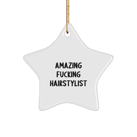 Hairstylist Gifts from Friends - Funny Star Ornament for Christmas Unique Presents - Amazing 'F--king Hairstylist' Decorations for Men Women Friends Family - Image 1