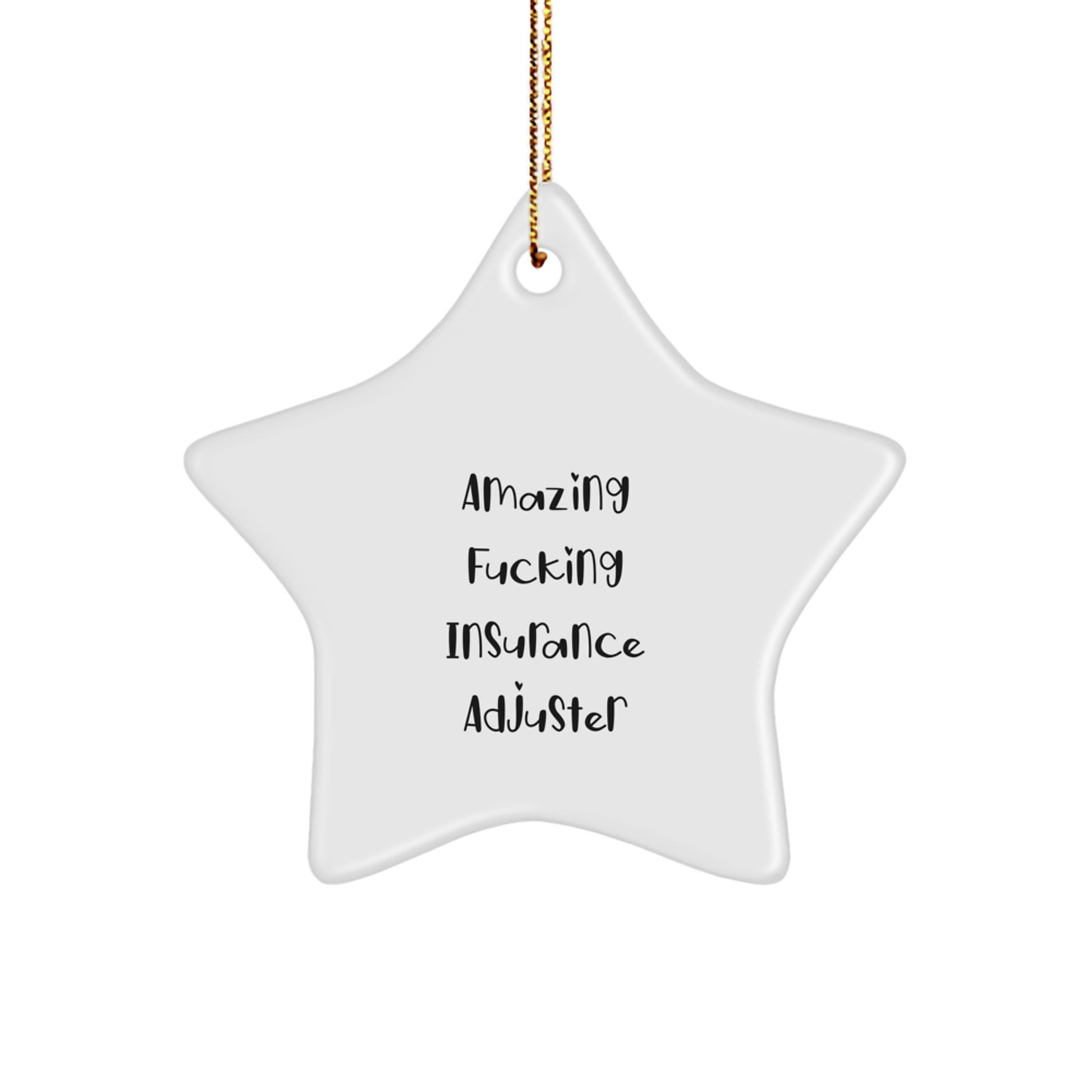 Funny Insurance Adjuster Gifts, Christmas Unique Star Ornament for Insurance Adjuster Friends, Amazing F--king Insurance Adjuster Quote Star - Image 1