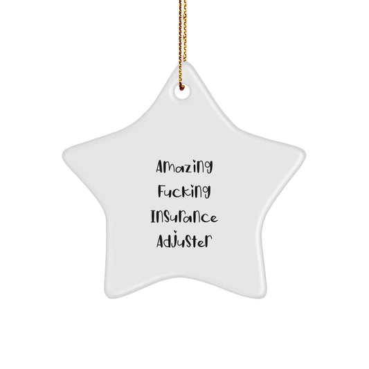 Funny Insurance Adjuster Gifts, Christmas Unique Star Ornament for Insurance Adjuster Friends, Amazing F--king Insurance Adjuster Quote Star - Image 1