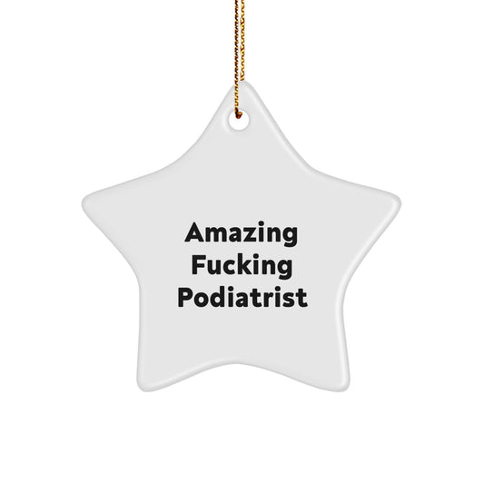 Funny Podiatrist Gifts from Friends for Podiatrist Men, Christmas Unique Star Ornament for Podiatrist Women, Amazing F--king Podiatrist Star Decoration - Image 1