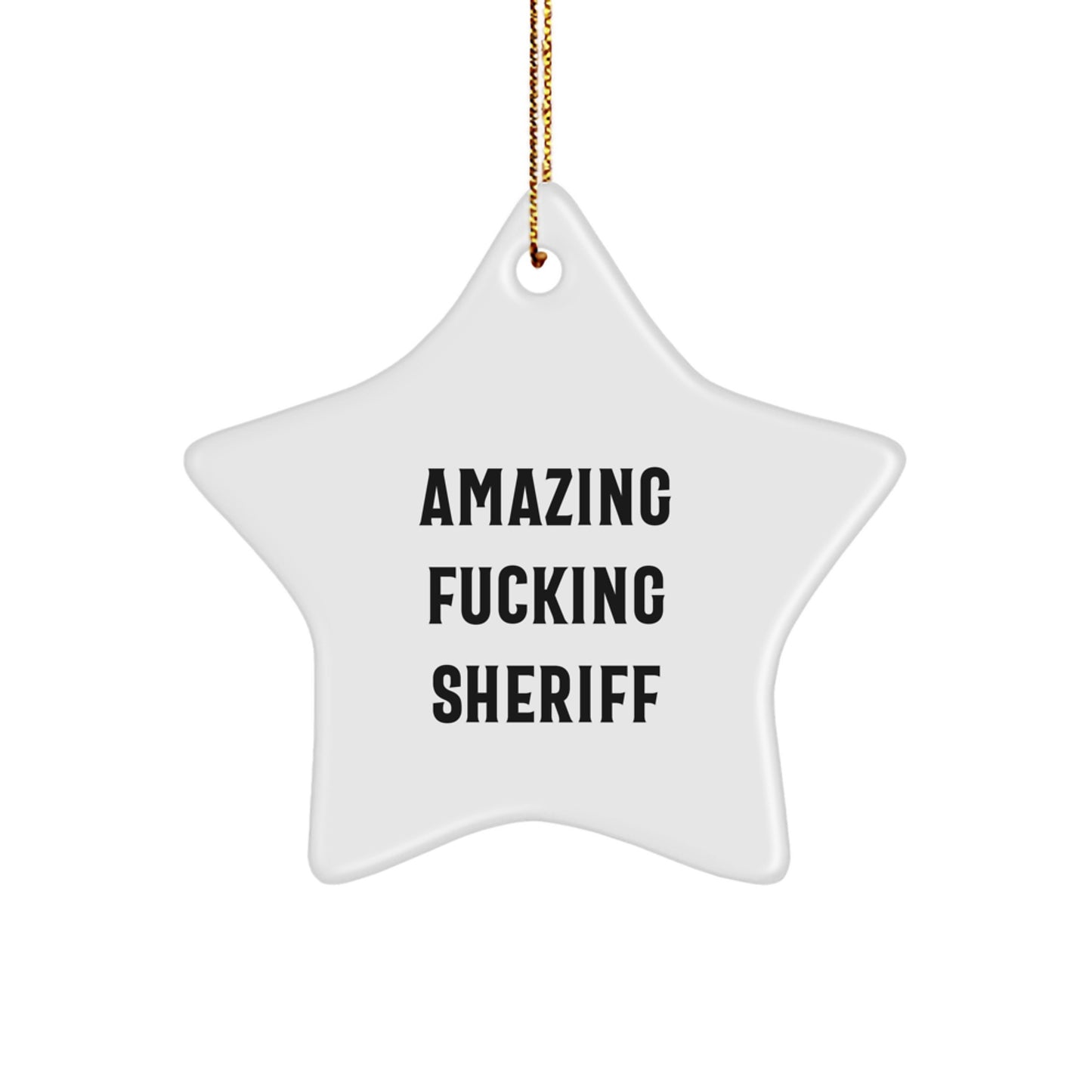 Funny Sheriff Gifts from Men to Friends - Amazing Sheriff Star Ornament, Christmas Unique Gifts, Sheriff Sheriff Gift Ideas - Image 1
