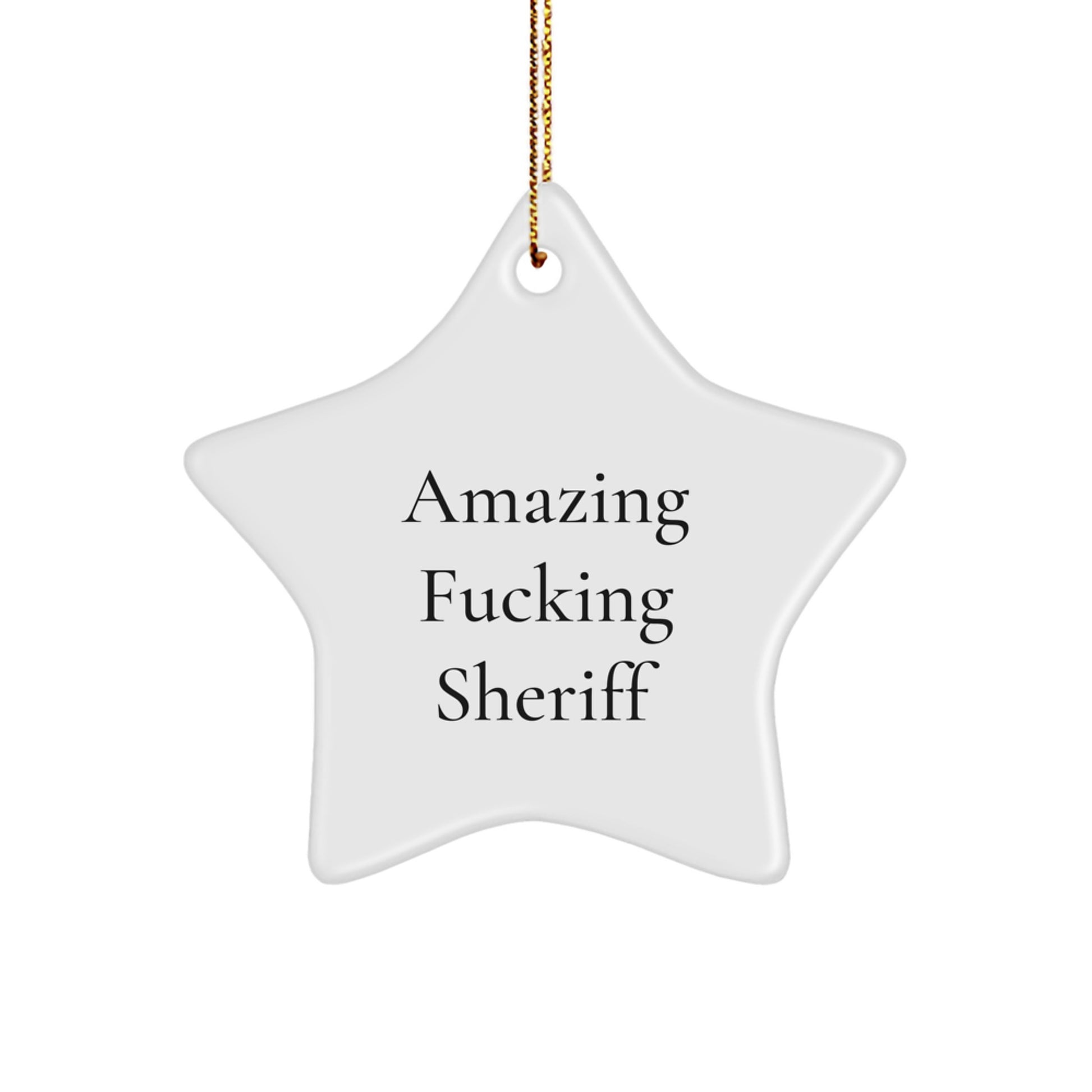 Funny Sheriff Gifts, Unique Sheriff Star Ornament, Amazing F--king Sheriff Quote, Gifts from Men to Sheriff, Perfect Christmas Unique Gifts for Sheriff - Image 1