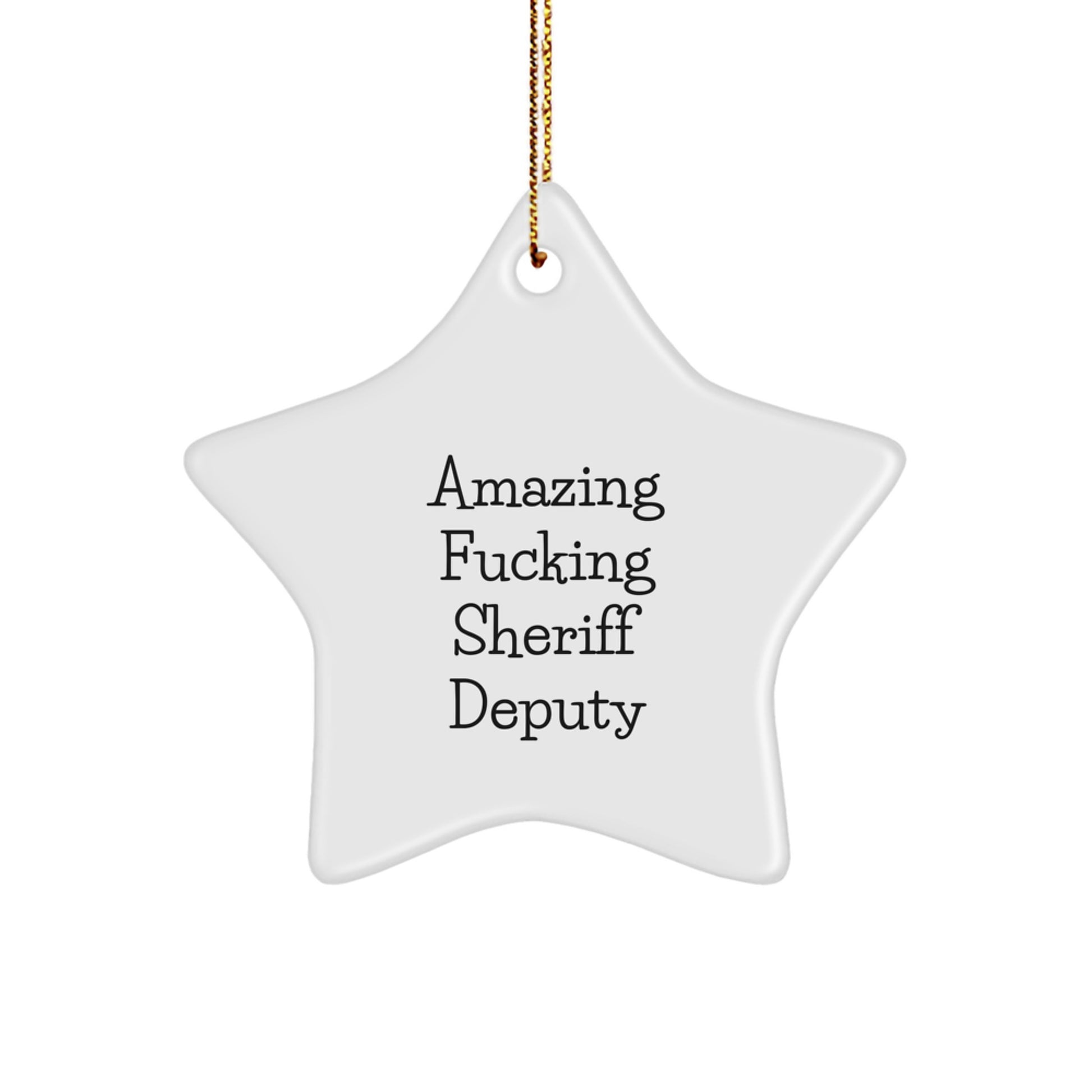 Funny Sheriff Deputy Gifts from Men for Sheriff Deputy - Amazing F--king Sheriff Deputy Star Ornament Christmas Unique Gift - Image 1