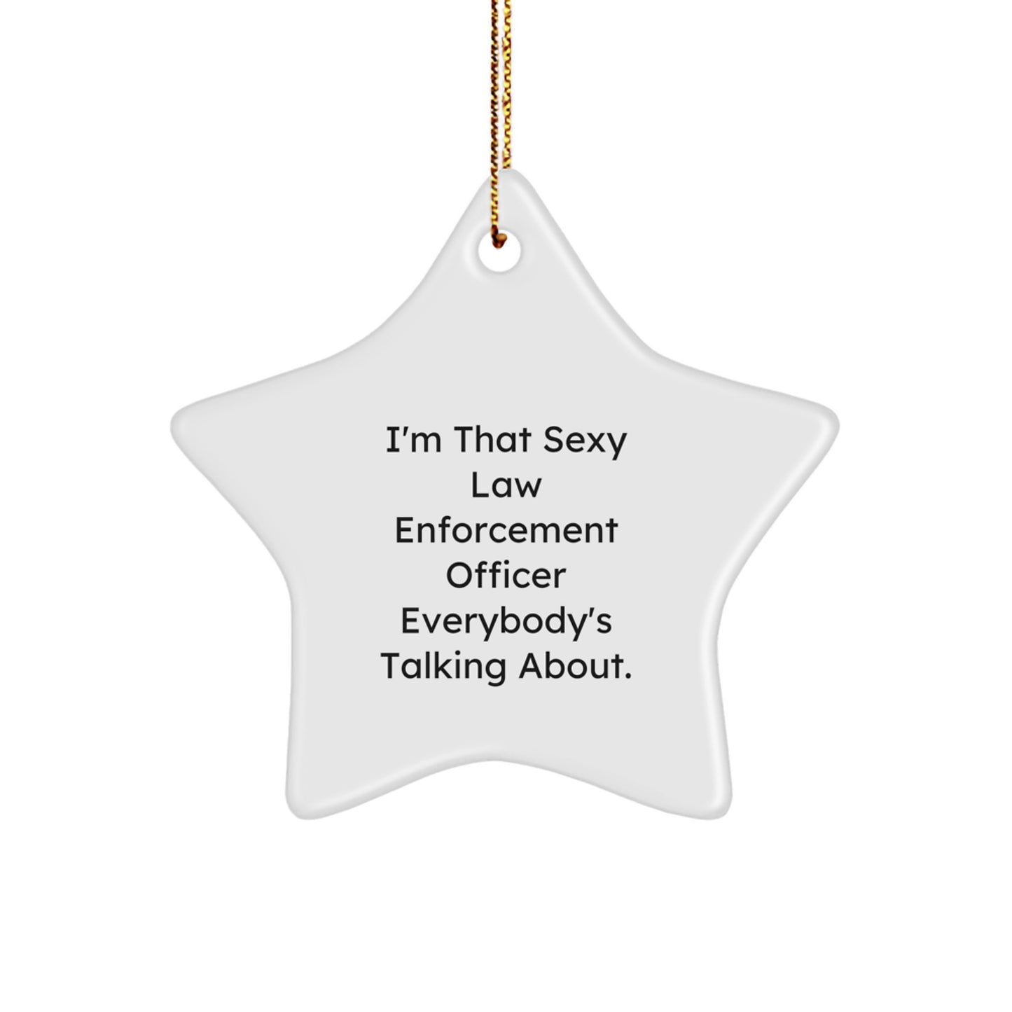 Funny Law Enforcement Officer Christmas Unique Gifts, Star Ornament for Him, Law Enforcement Officer Quote, Gifts from Friends to Law Enforcement Officer Men - Image 1