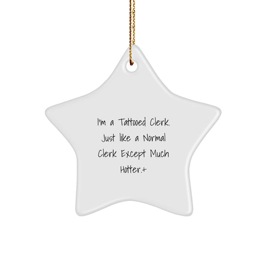 Funny Clerk Gifts from Men, Unique Star Ornament for Christmas, Hotter Clerk Decor, Clerk Christmas Unique Gifts - Image 1