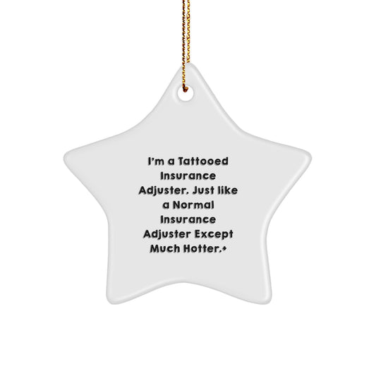 Insurance Adjuster Gift Funny Star Ornament, Gifts from Coworkers or Family, Perfect for Insurance Adjuster Men Women - Image 1