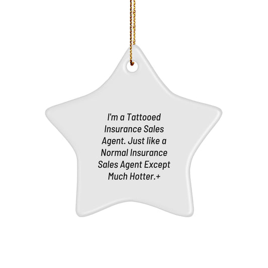 Funny Insurance Sales Agent Gifts from Men for Christmas Unique Star Ornament, Insurance Sales Agent Gifts, I'm a Tattooed Insurance Sales Agent Gifts - Image 1