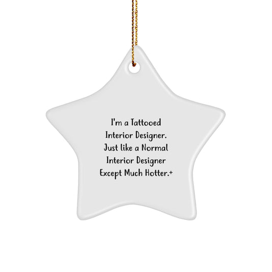Funny Interior Designer Star Ornaments for Christmas Unique Gifts from Friends - Hotter Than Normal Interior Designer Gifts - Image 1