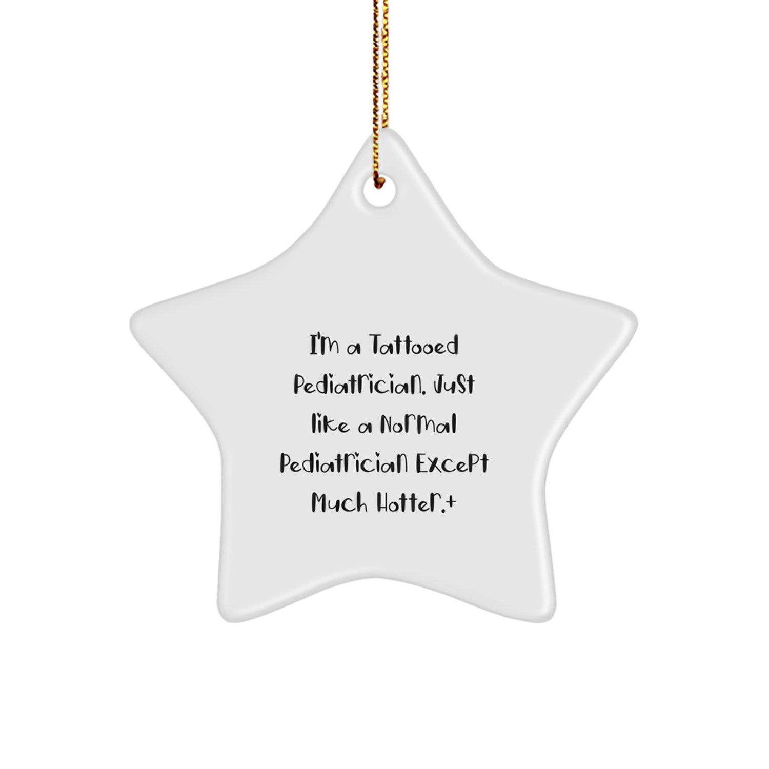 Funny Pediatrician Gifts for Men - I'm A Tattooed Pediatrician Star Ornament, Christmas Unique Decorations for Home Office Desk - Image 1