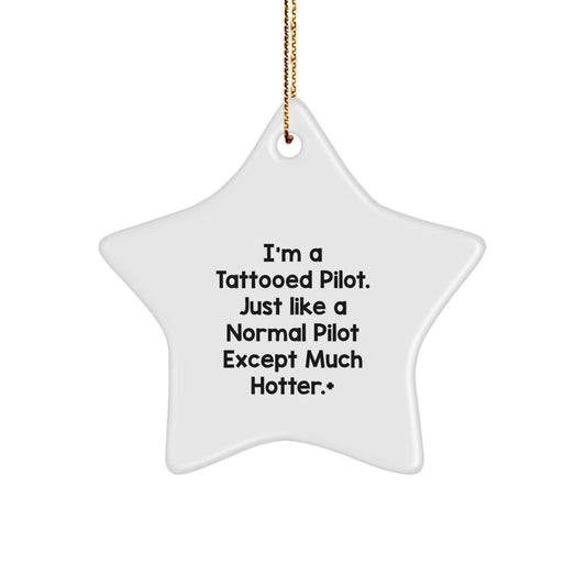 Funny Pilot Gifts from Men for Friends - Christmas Unique Gifts for Pilot Star Ornament, 'I'm A Tattooed Pilot...' - Image 1