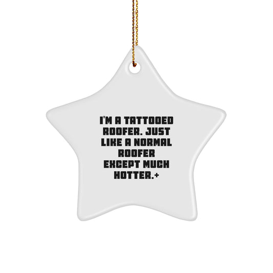 Funny Roofer Gifts from Men for Him - Star Ornament, Tattooed Roofer Christmas Unique Gifts - Image 1