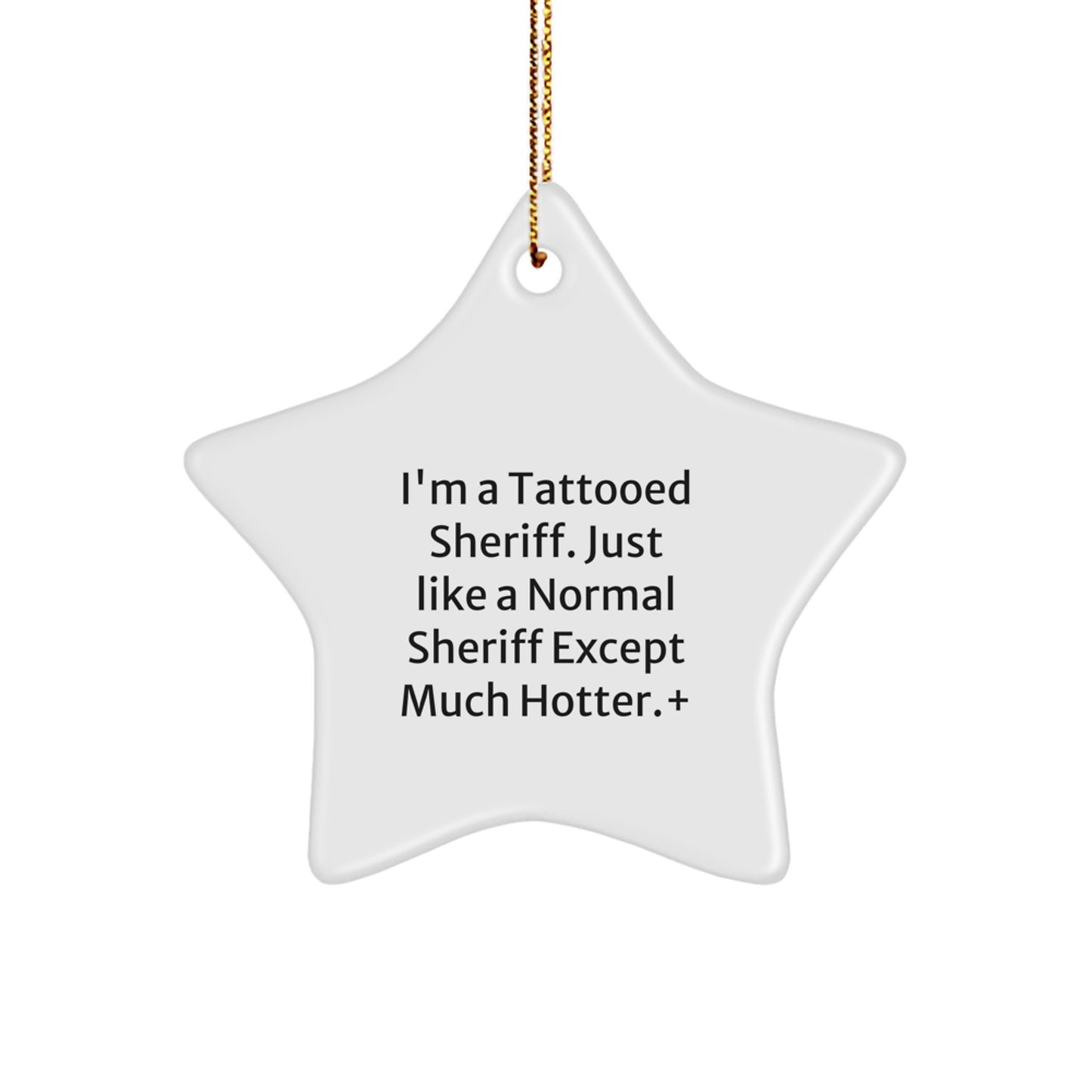Funny Sheriff Star Ornament Gifts from Men to Sheriff Friends for Christmas - Image 1