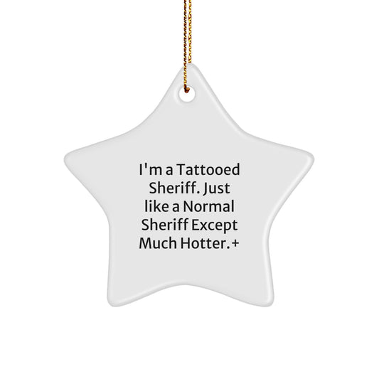 Funny Sheriff Star Ornament Gifts from Men to Sheriff Friends for Christmas - Image 1