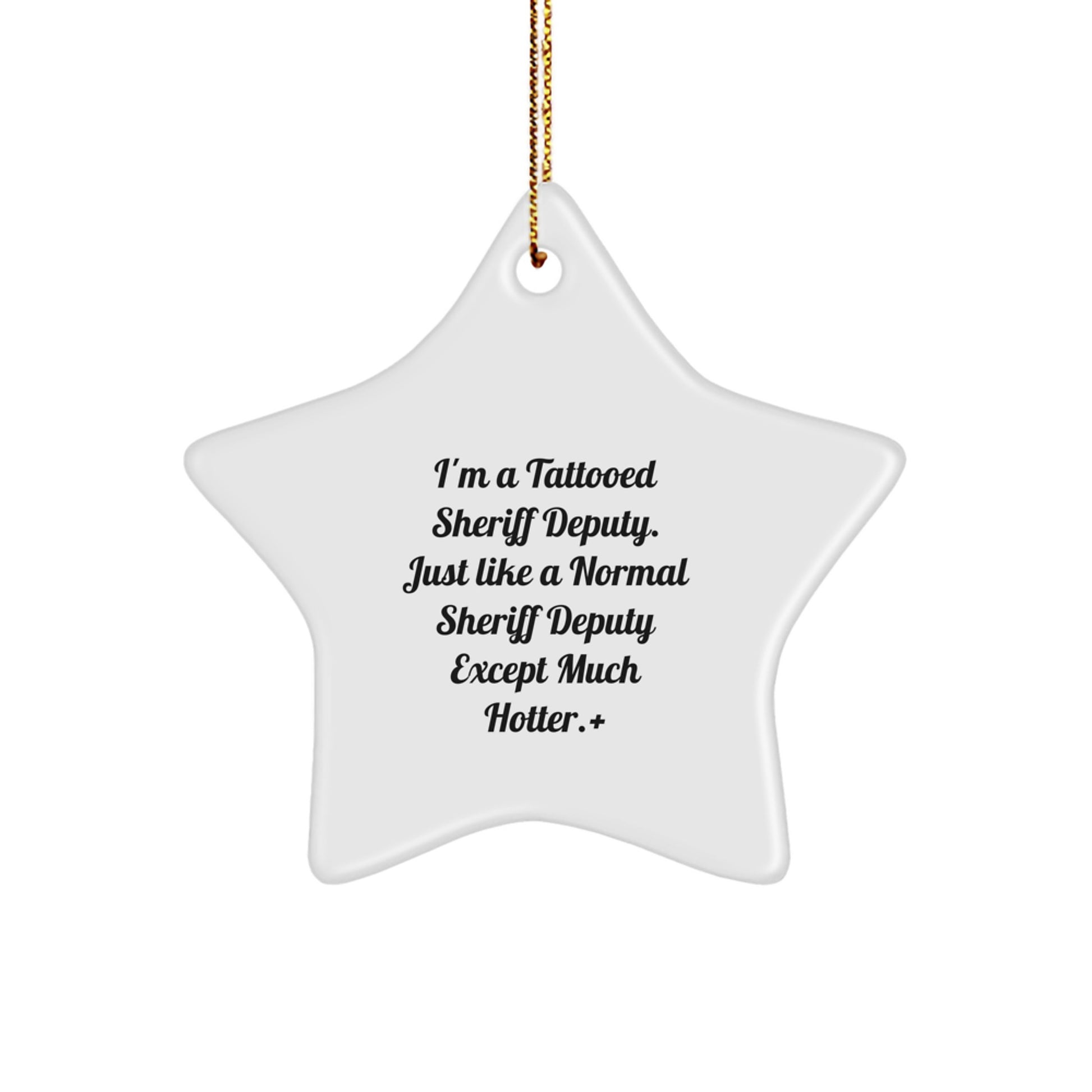 Funny Sheriff Deputy Gifts for Men, Christmas Unique Gifts from Friends - I'm A Tattooed Sheriff Deputy Star Ornament - Image 1