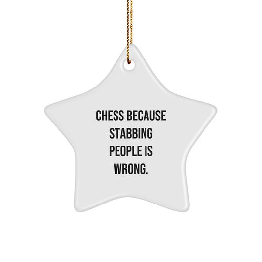 Funny Chess Star Ornament Gifts from Family Members for Chess Lovers - Christmas Unique Gifts for Men and Women Friends - 'Chess Because Stabbing People Is Wrong. - Image 1