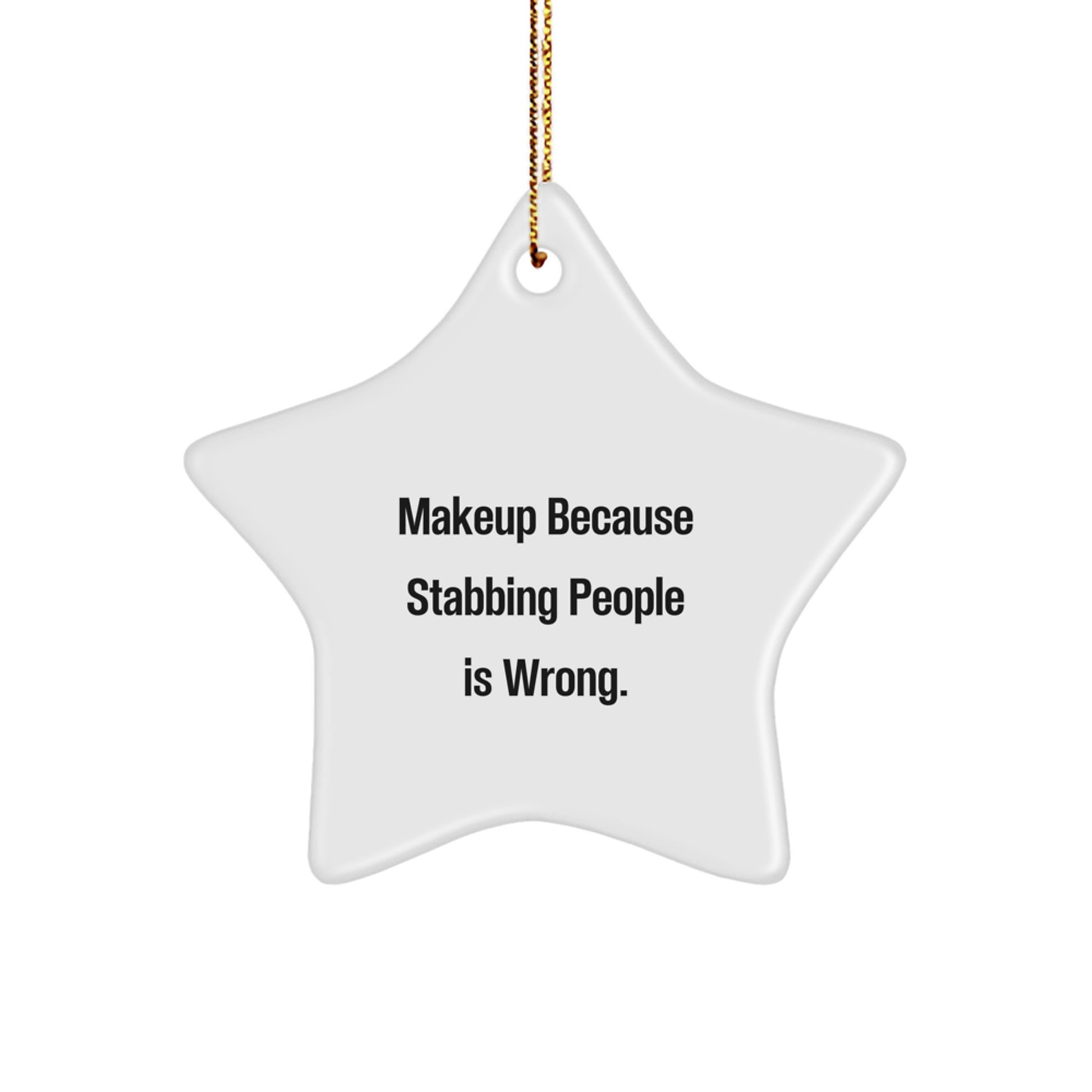 Funny Makeup Star Ornament Gifts from Men to Friends, Makeup Lover Christmas Unique Gifts, Star Shaped MDF Wooden Decorations with Gold Cord - Image 1