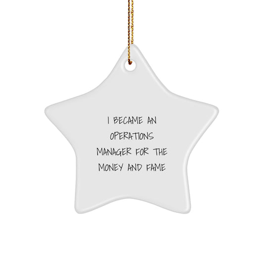 Funny Operations Manager Gifts for Office Christmas Star Ornament from Coworkers - 'I Became An Operations Manager For The Money And Fame' Humorous Star Decoration - Image 1