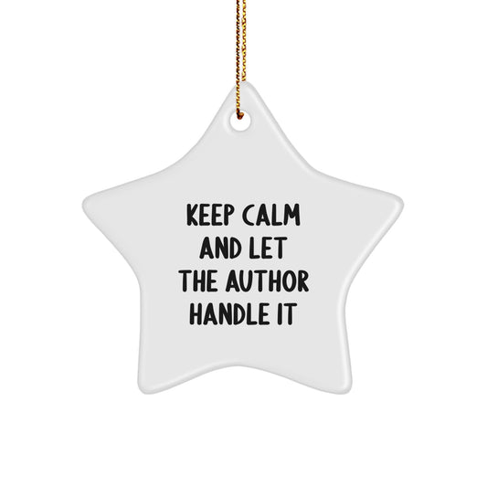 Funny Author Gifts for Christmas - Keep Calm And Let The Author Handle It, Star Ornament, Gifts from Family, Gifts for Author - Image 1