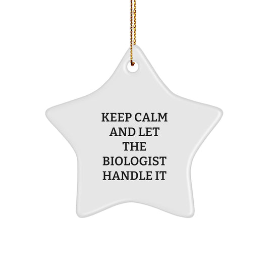 Funny Biologist Christmas Unique Gift for Men - 'Keep Calm And Let The Biologist Handle It' Star Ornament, Gifts from Family to Son - Image 1