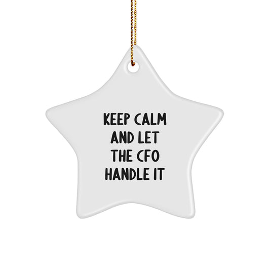 Funny CFO Christmas Unique Gift Ideas, 'Keep Calm and Let the CFO Handle It' Star Ornament, Gifts from Family to CFO, for CFO, Star Shaped White Decor - Image 1
