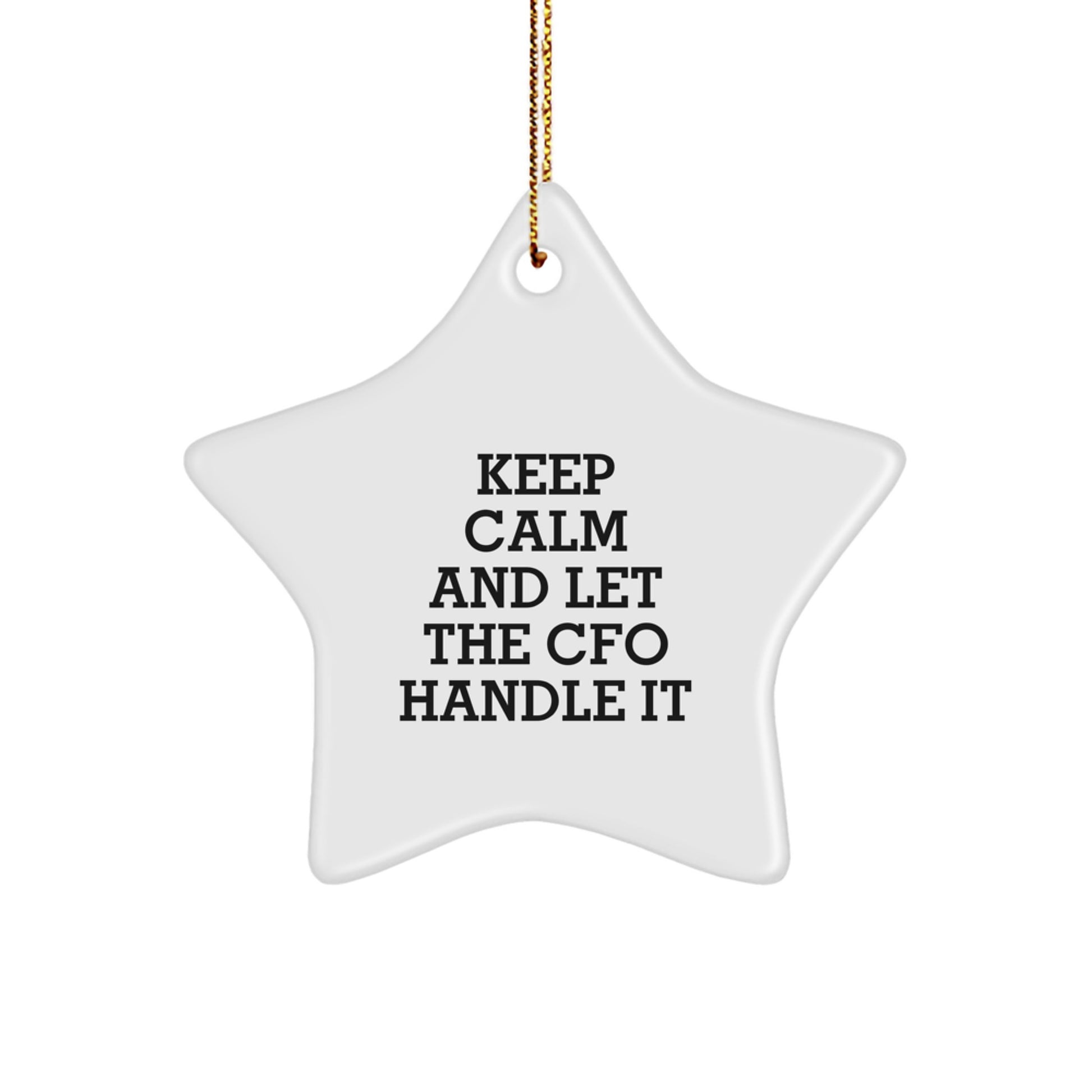 CFO Funny Gifts from Friends, Christmas Unique Gifts for CFO, Keep Calm And Let The CFO Handle It Star Ornament - Image 1