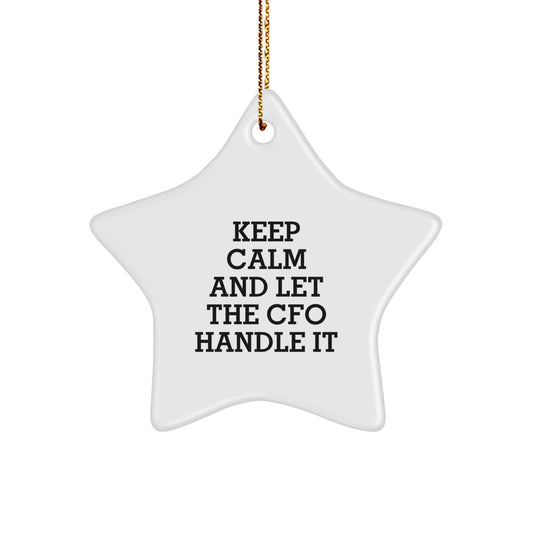 CFO Funny Gifts from Friends, Christmas Unique Gifts for CFO, Keep Calm And Let The CFO Handle It Star Ornament - Image 1