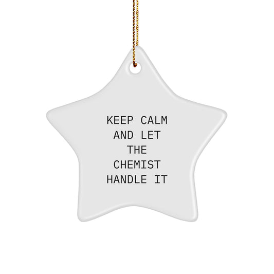 Funny Chemist Gifts, Christmas Unique Star Ornaments, Keep Calm and Let the Chemist Handle It, Gifts from Friends, Gifts for Chemists - Image 1