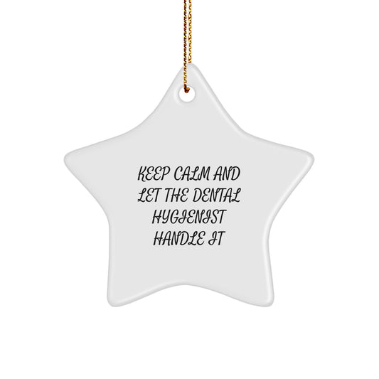 Funny Dental Hygienist Gifts from Friends - Keep Calm And Let The Dental Hygienist Handle It - Christmas Star Ornament for Dental Hygienist - Image 1