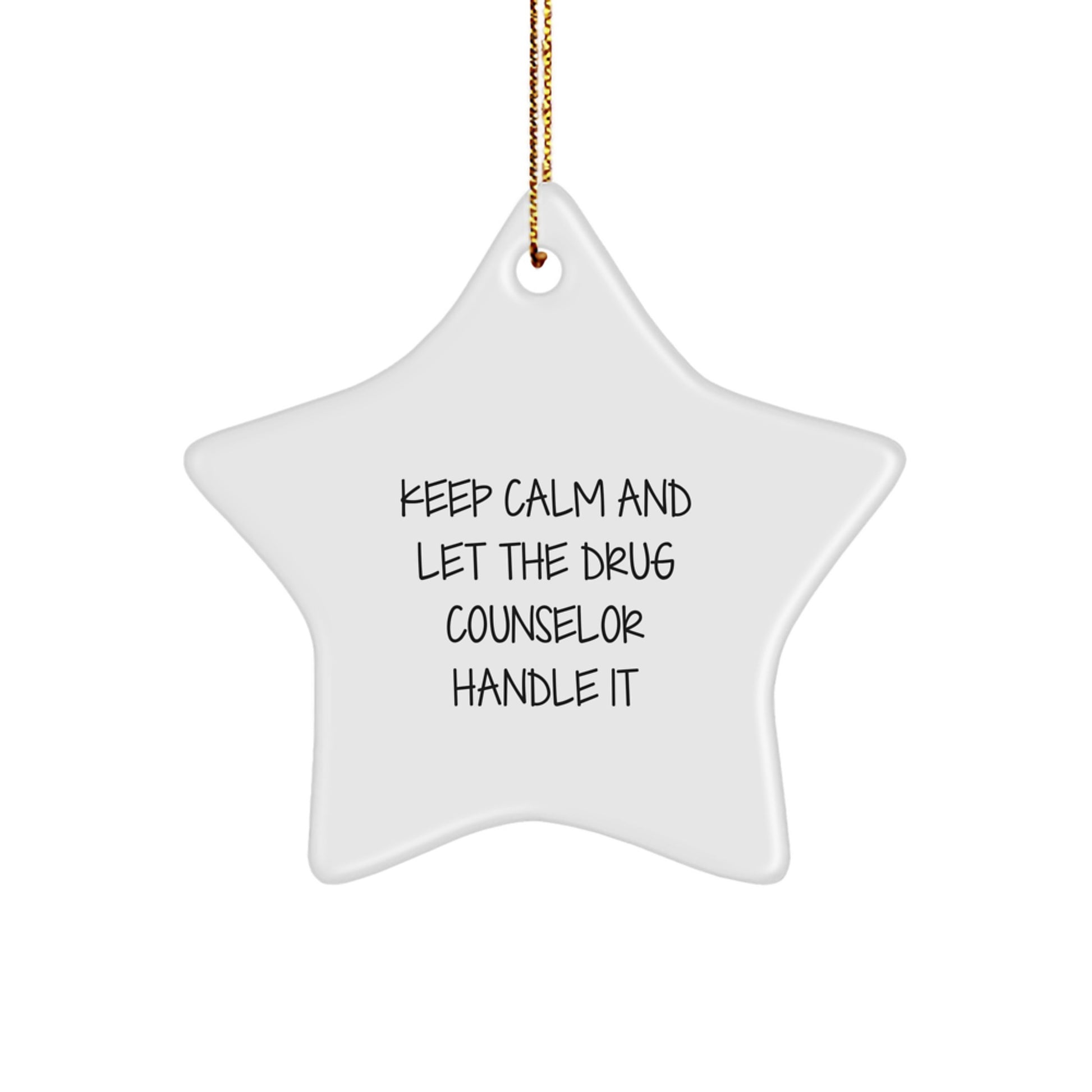 Gifts from Family and Friends for the Drug Counselor, Keep Calm And Let The Drug Counselor Handle It Star Ornament, Funny Christmas Unique Gifts for Drug Counselor - Image 1