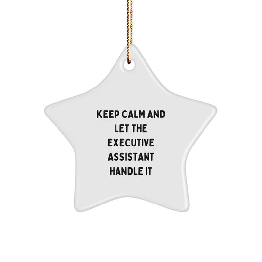Gifts from Friends and Family, Executive Assistant Unique Ornaments, 'Keep Calm And Let The Executive Assistant Handle It', Star Ornament for Christmas, Gifts for Executive Assistants - Image 1