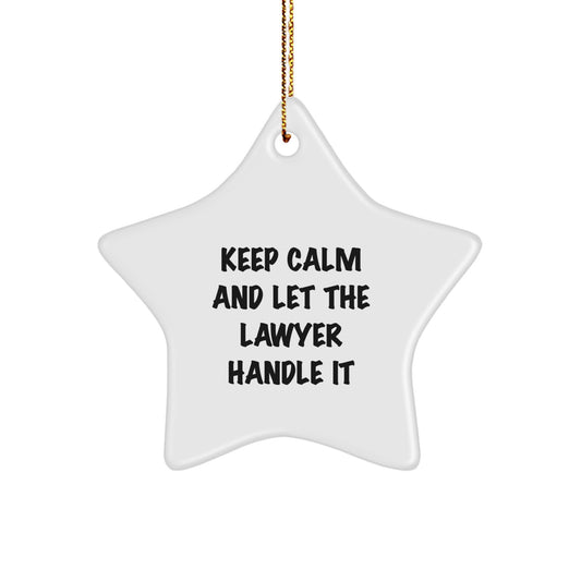 Funny Lawyer Gifts, 'Keep Calm And Let The Lawyer Handle It' Star Ornament for Men, Women, Friends, Coworkers, Family this Christmas, Gifts from Friends, Gifts for Lawyers - Image 1