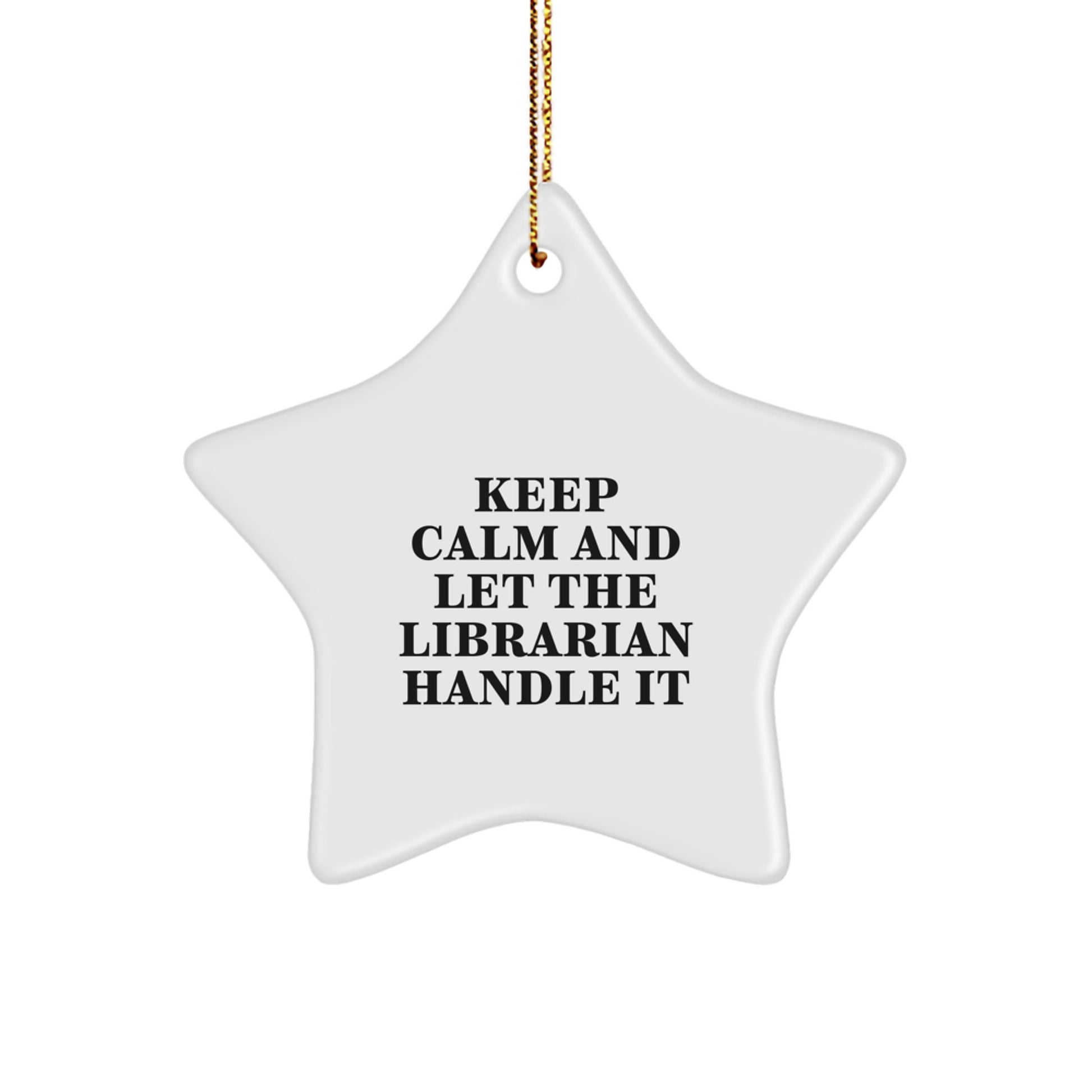 Funny Librarian Gifts from Friends, Christmas Unique Star Ornament, Let The Librarian Handle It Quotes for Librarian - Image 1