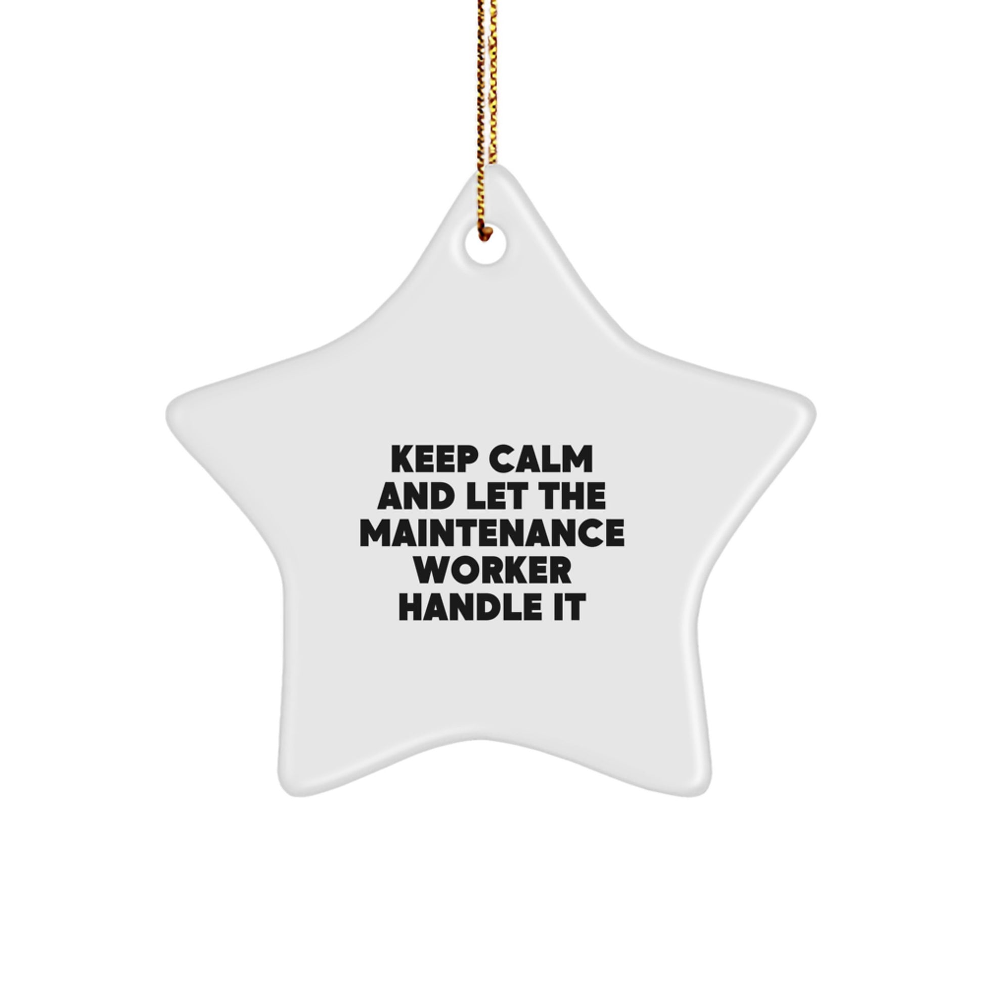 Funny Maintenance Worker Gifts from Friends for Christmas Star Ornament, 'Keep Calm And Let The Maintenance Worker Handle It' for Coworkers, Men, and Women - Image 1