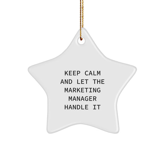 Keep Calm and Let the Marketing Manager Handle It, Marketing Manager Gifts, Star Ornament, Christmas Unique Gifts from Family to Marketing Manager - Image 1