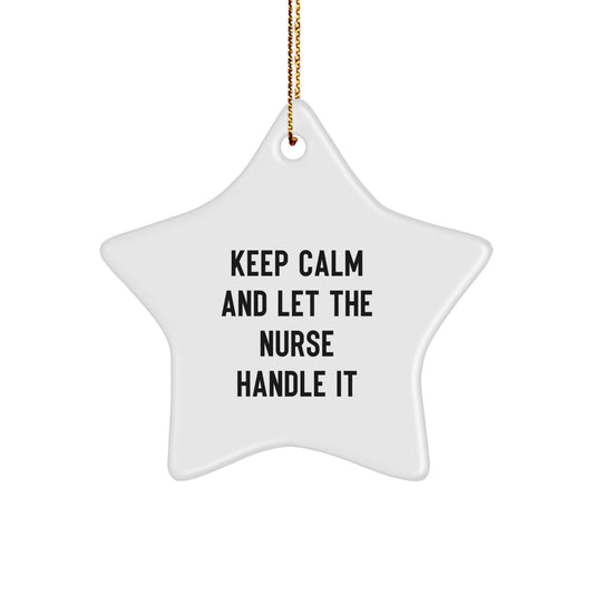 Funny Nurse Star Ornament Gifts from Men to Women, Gifts for Nurses, Keep Calm And Let The Nurse Handle It Christmas Unique - Image 1