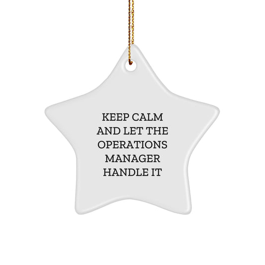 Keep Calm and Let the Operations Manager Handle It, Funny Star Ornament for Operations Manager Gifts, Gifts from Men to Operations Manager for Christmas, Star Ornament for Christmas Unique Gifts - Image 1
