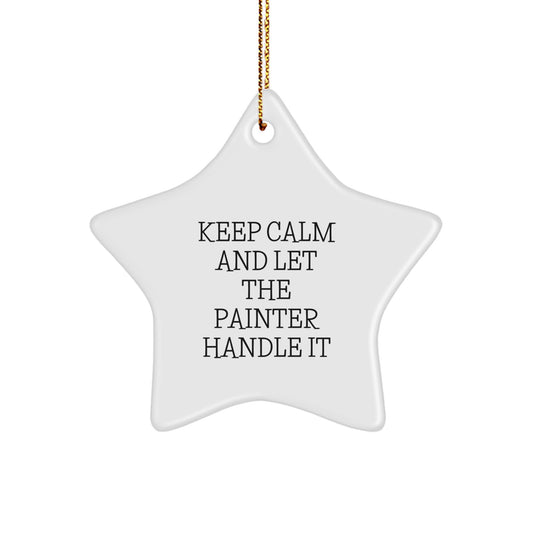 Funny Painter Gifts: 'Keep Calm And Let The Painter Handle It' Star Ornament for Painter Friends and Family, Christmas Unique Presents from Men, Women, to Coworkers - Image 1