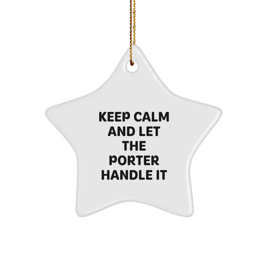 Funny Porter Gifts: Keep Calm Star Ornament for Him, Gifts from Men to Porter, Unique Christmas Unique Gifts - Image 1